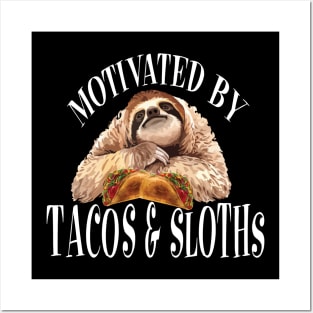 Motivated By Tacos And Sloths Taco Tshirt Funny Sloth Posters and Art